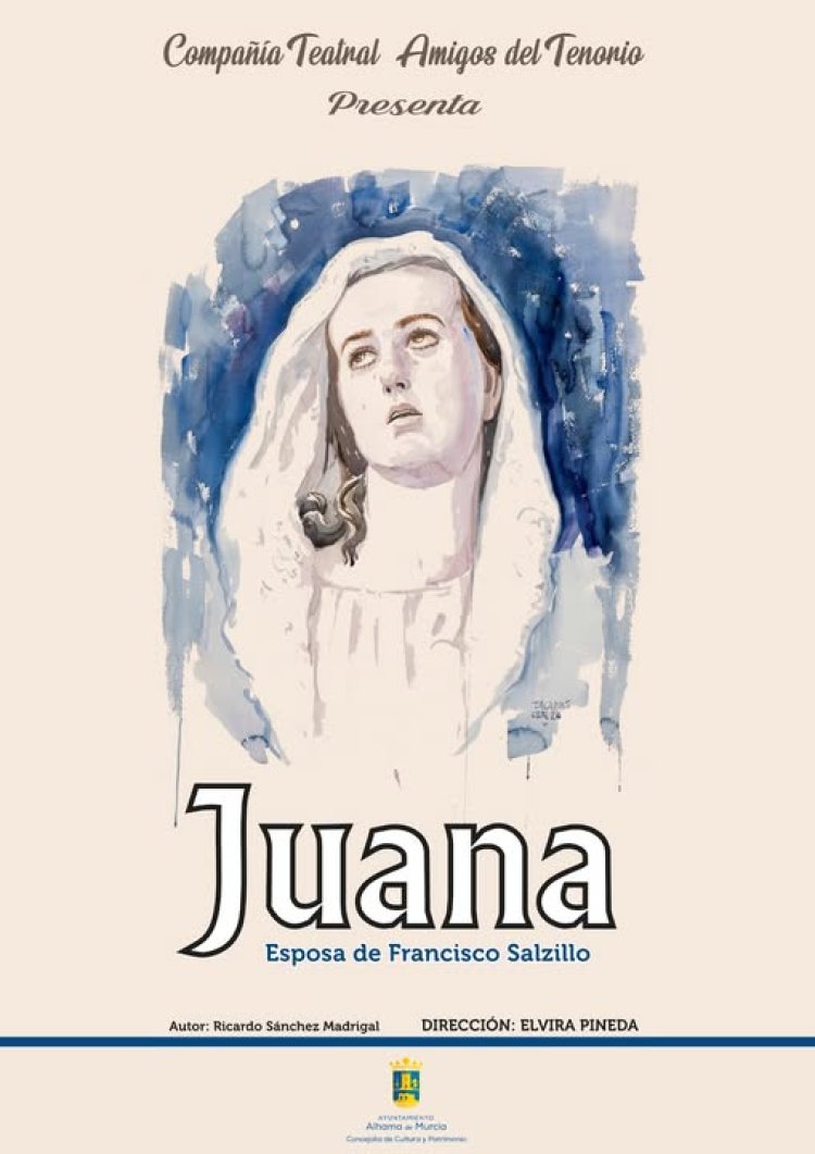 La compañía teatral Amigos del Tenorio presenta Juana, esposa de Francisco Salzillo, una obra escrita por Ricardo Sánchez Madrigal y dirigida por Elvira Pineda.